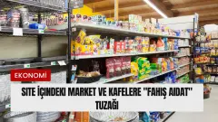 Site İçindeki Market ve Kafelere Fahiş Aidat Tuzağı İşletmelerden Daire Başına Göre Değil Metrekareye Göre Aidat Alınmalı